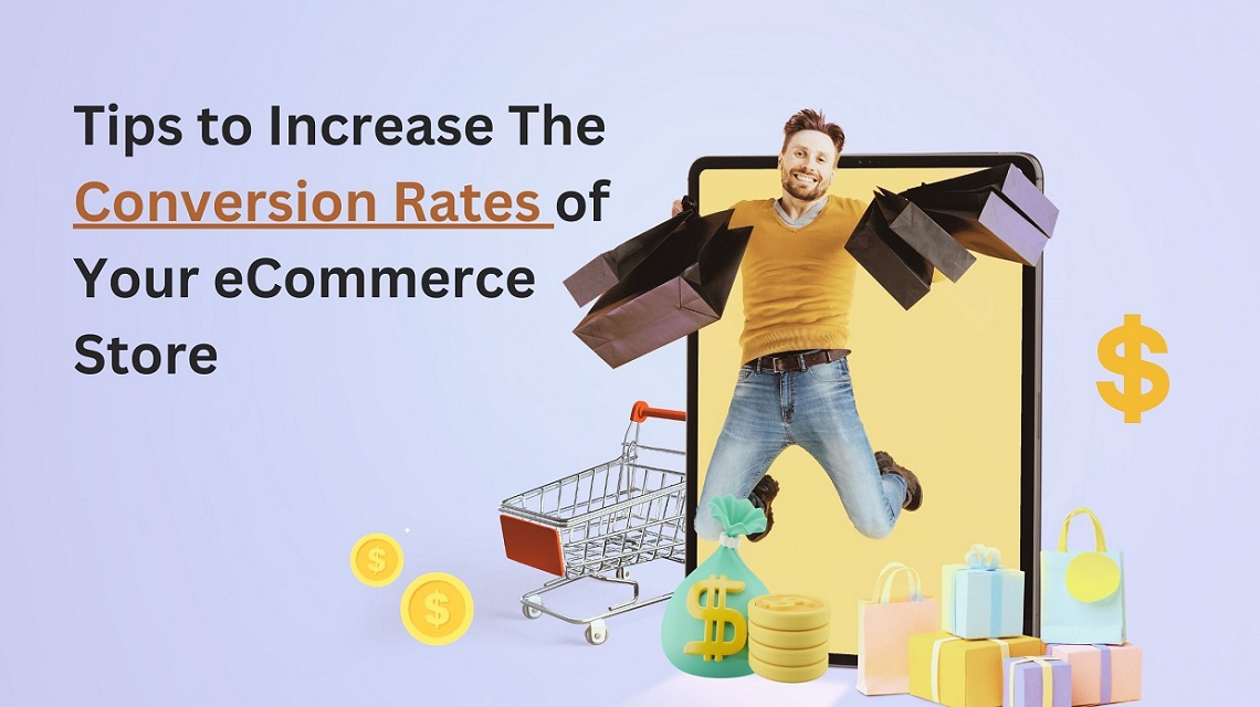 6 Tips to Increase the Conversion Rates of Your eCommerce Store