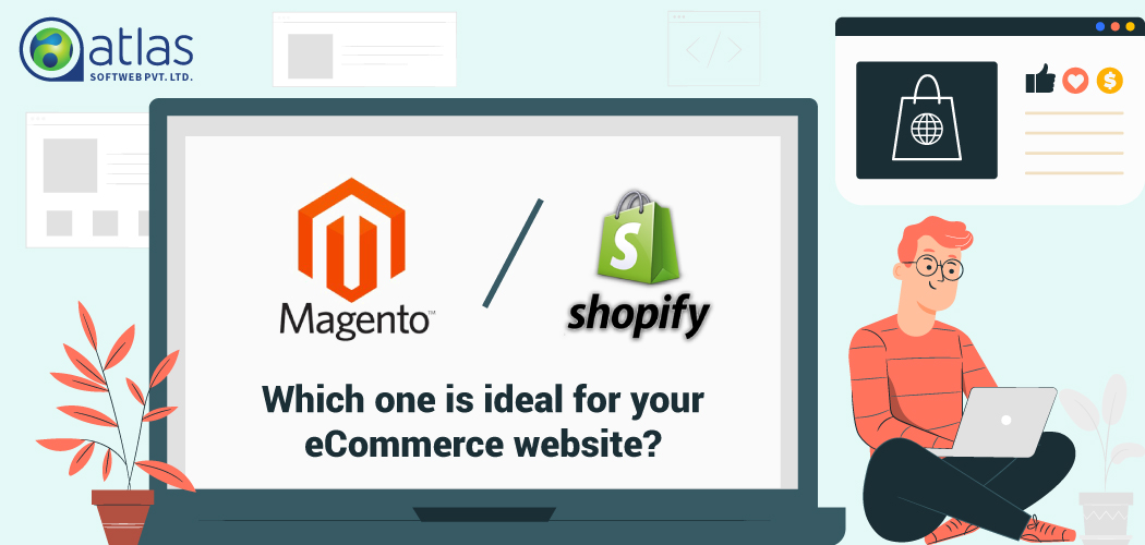 Magento vs Shopify: Which one is ideal for your eCommerce website?