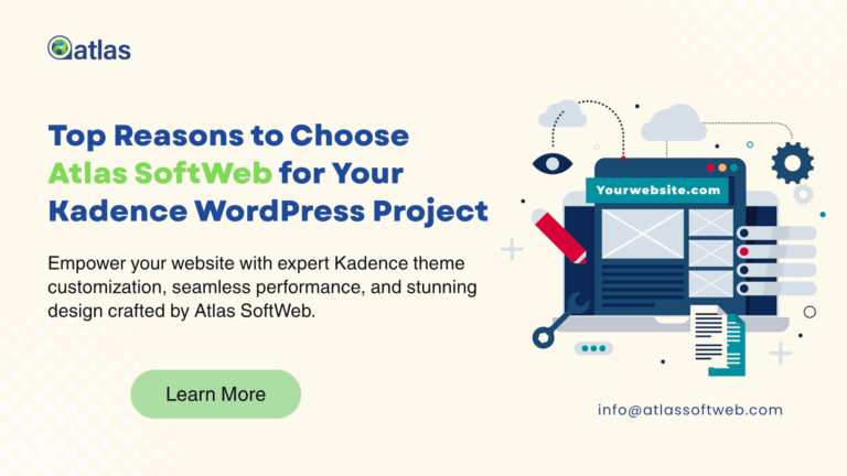 Top Reasons to Choose Atlas SoftWeb for Your Kadence WordPress Project