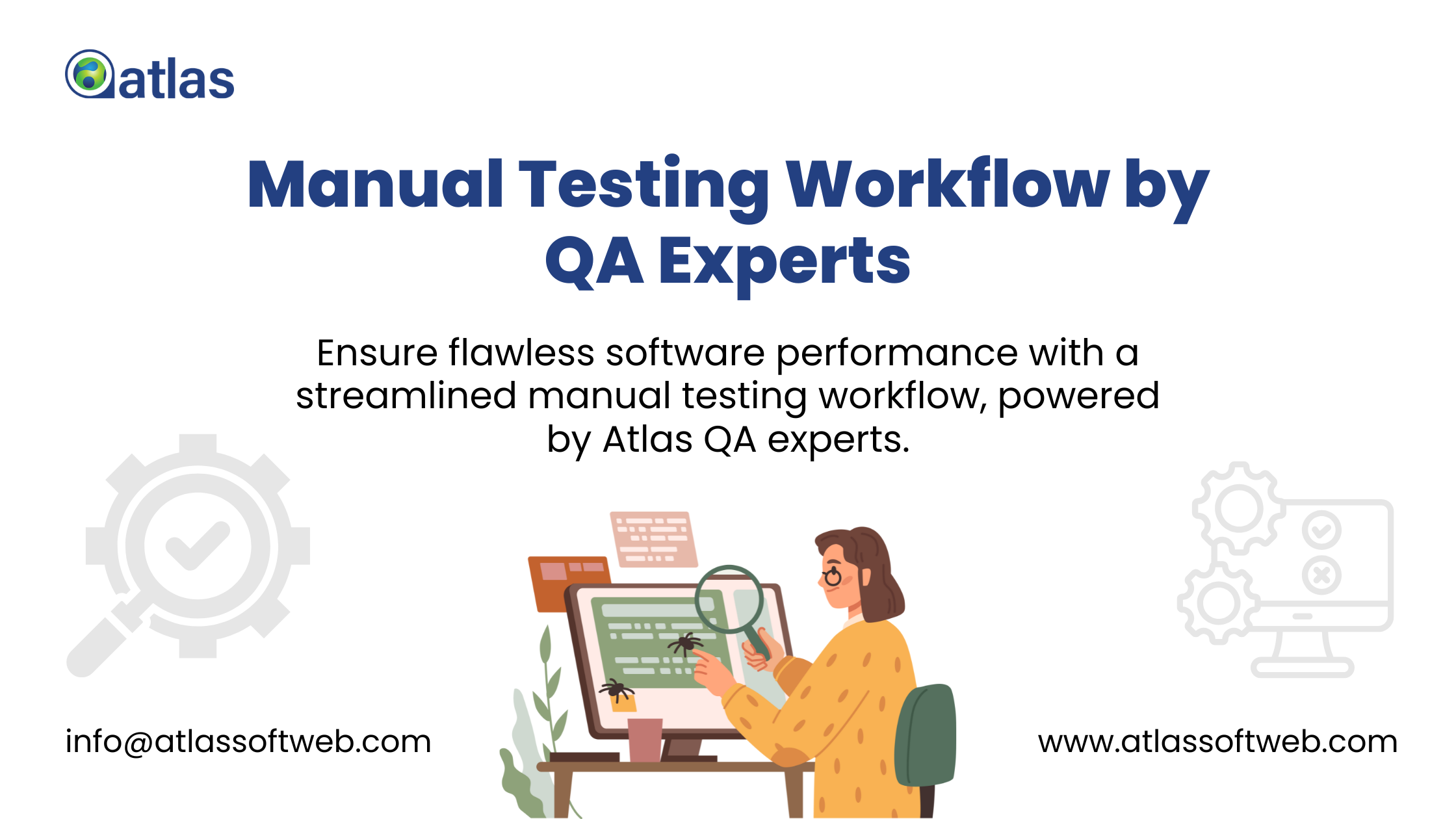 Deliver Flawless Experiences: Manual Testing Workflow Powered by Atlas QA Experts