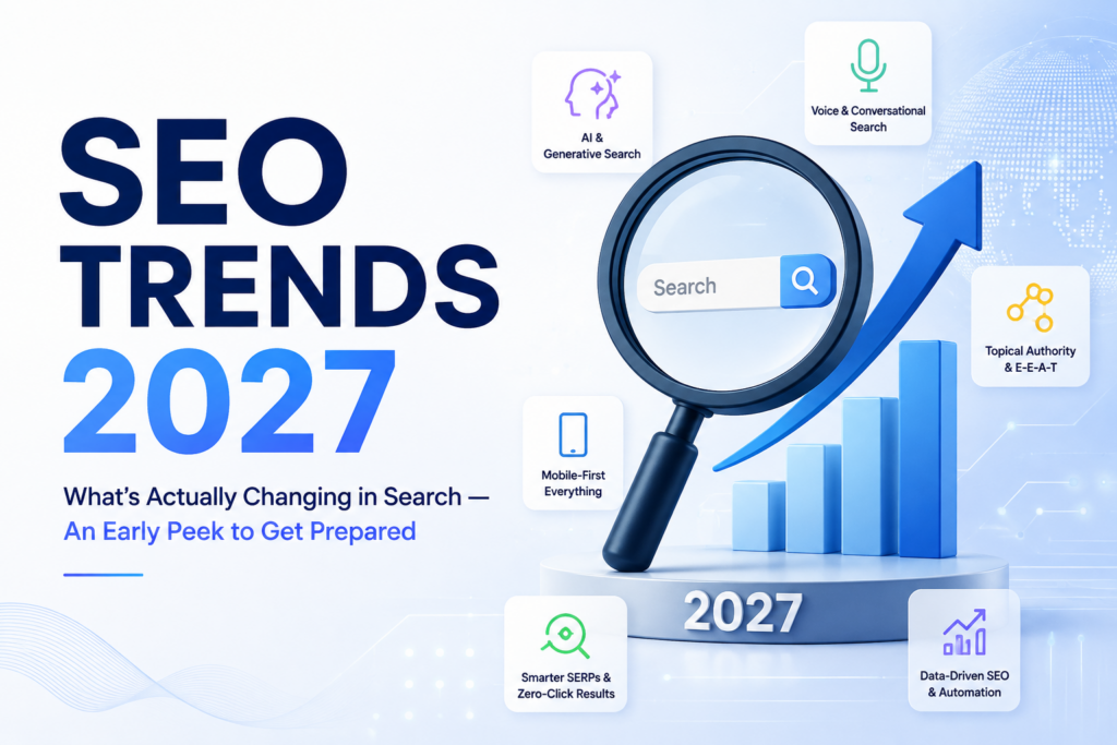 SEO in 2027: What’s Actually Changing (And What Isn’t)