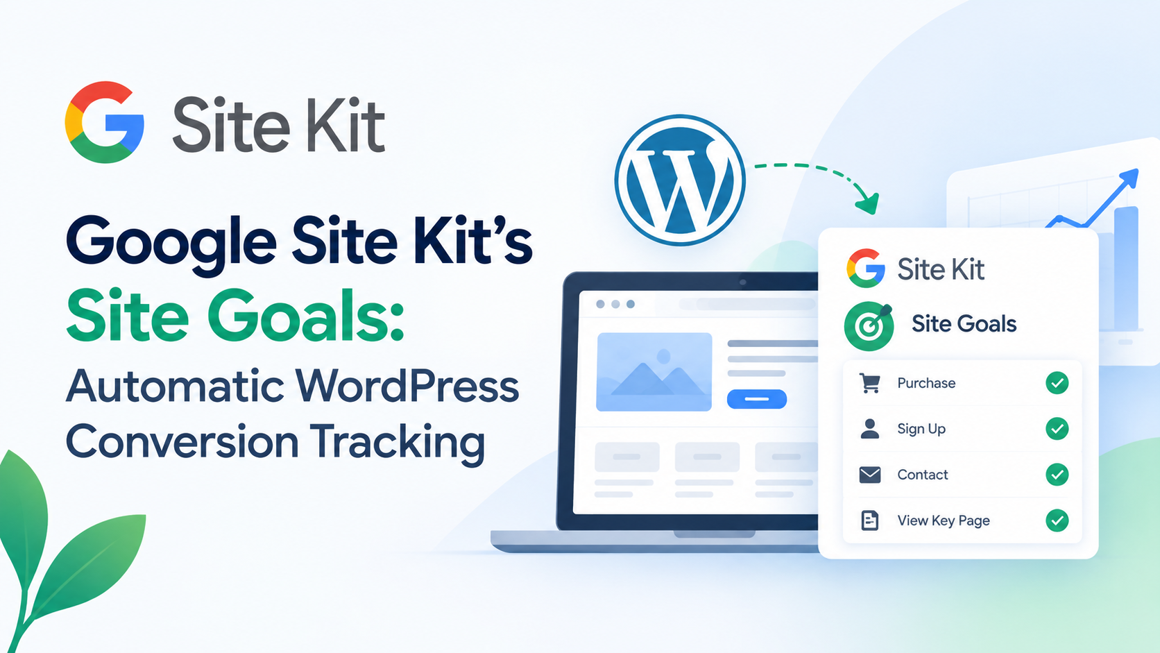 Google Site Kit’s New “Site Goals” Feature: Automatic Conversion Tracking for WordPress, No Code Required